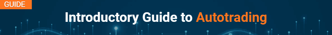 Introductory Guide to Autotrading
